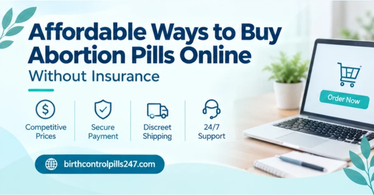 Affordable Ways to Buy Abortion Pills Online Without Insurance