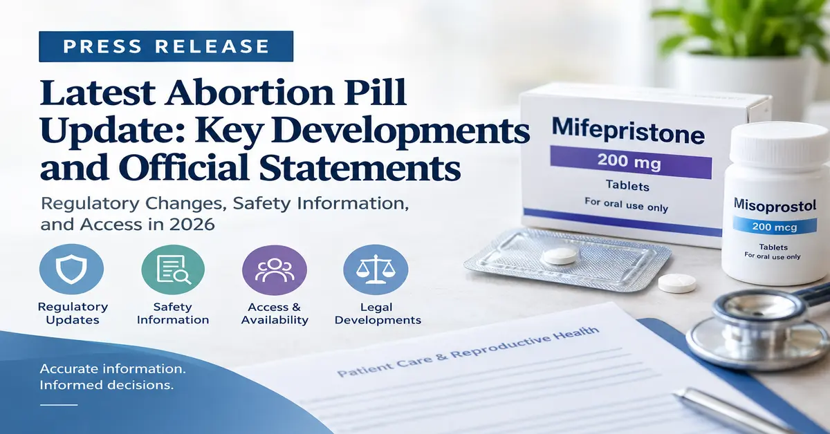 Latest Abortion Pill Update 2026: FDA Review, Safety & Access